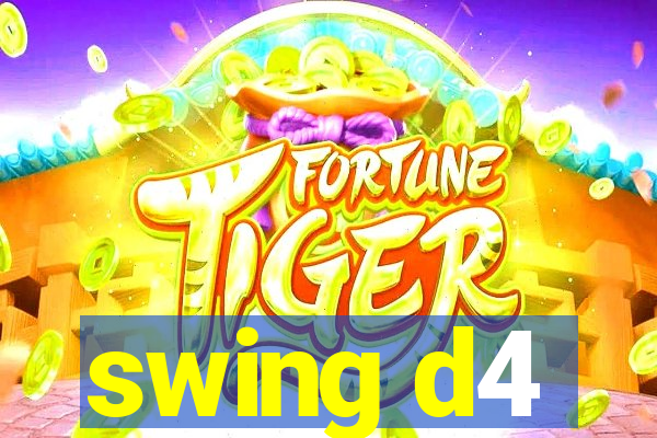 swing d4